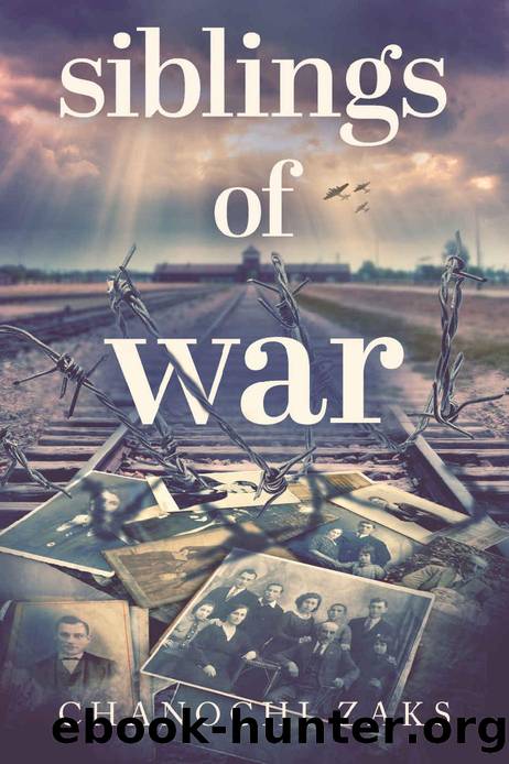 Siblings of War: A Captivating Family Survival WW2 Novel Based on a True Story by Chanochi Zaks