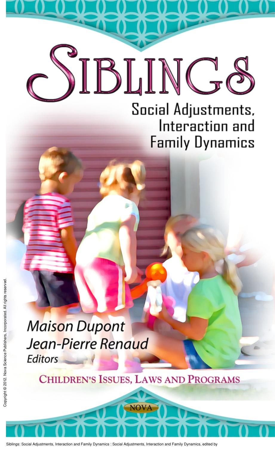 Siblings: Social Adjustments, Interaction and Family Dynamics : Social Adjustments, Interaction and Family Dynamics by Maison Dupont; Jean-Pierre Renaud