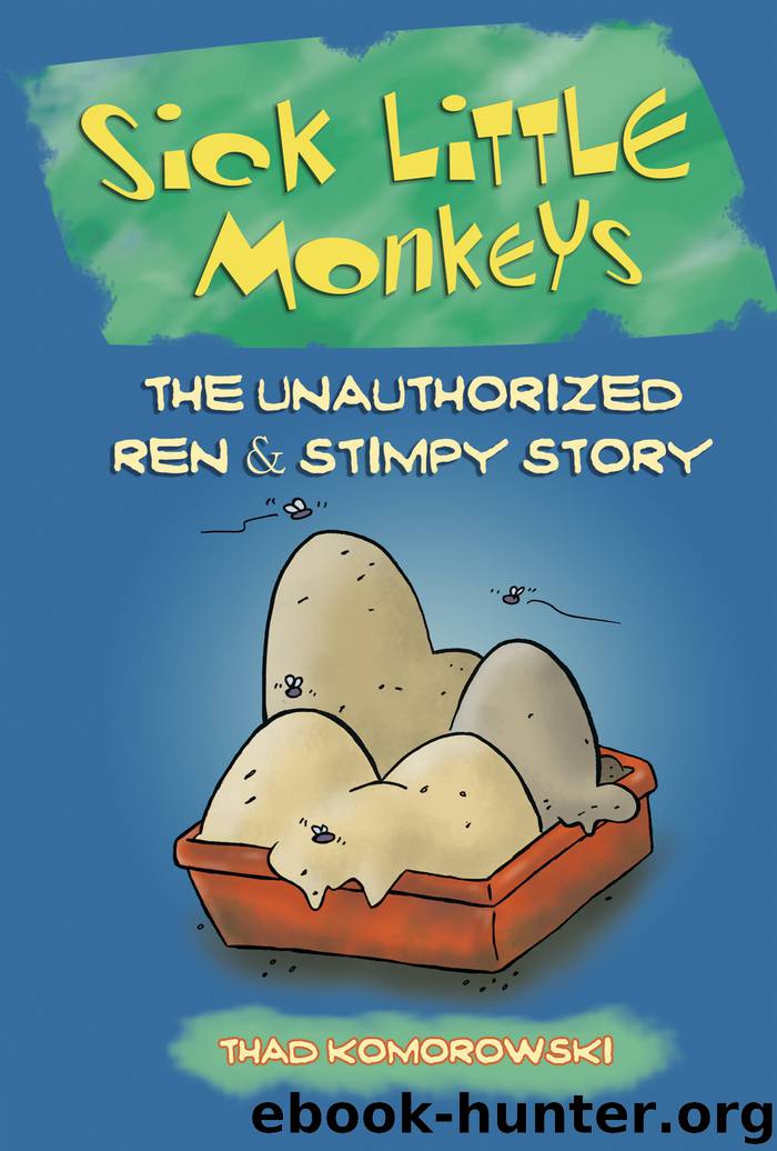 Sick Little Monkeys: The Unauthorized Ren & Stimpy Story by Thad Komorowski