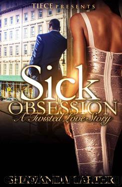 Sick Obsession: A Twisted Love Story by Carter Shawanda