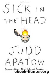 Sick in the Head: A Life in Conversations by Judd Apatow