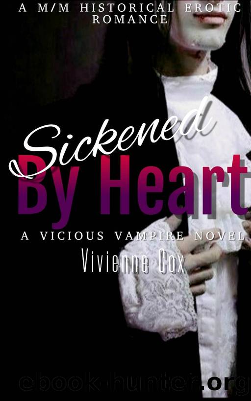 Sickened By Heart: A MM Historical Romance (Vicious Vampires Book 1) by Vivienne Cox