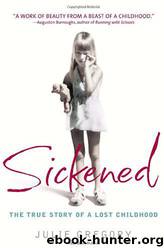 Sickened: The True Story of a Lost Childhood by Julie Gregory