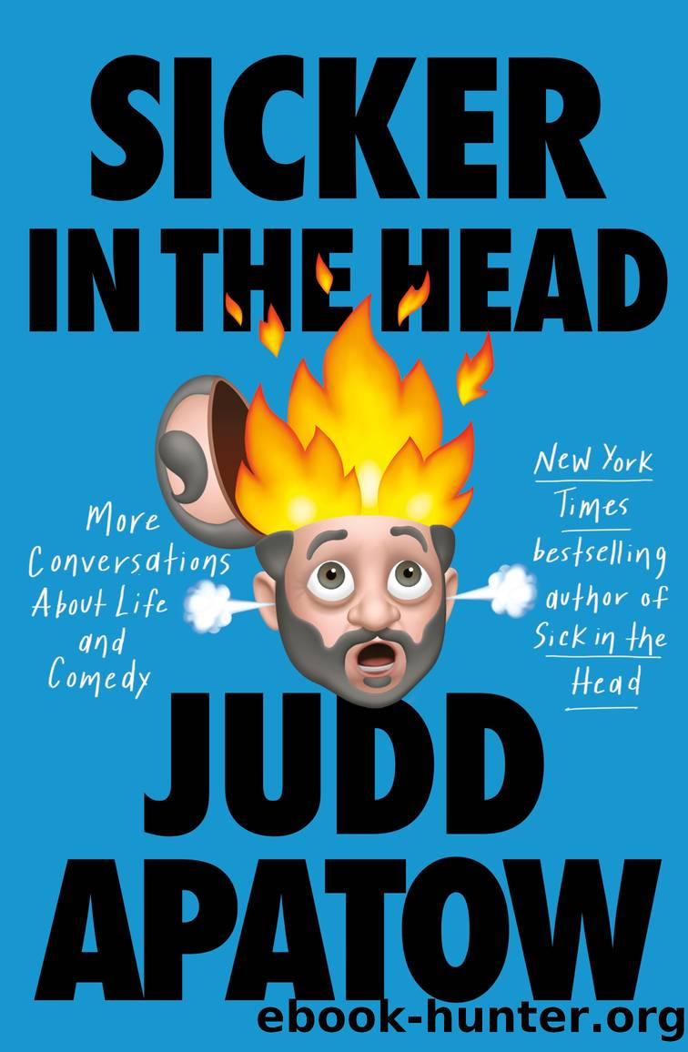 Sicker in the Head by Judd Apatow
