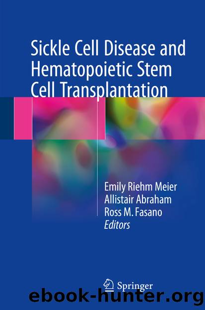 Sickle Cell Disease and Hematopoietic Stem Cell Transplantation by Emily Riehm Meier Allistair Abraham & Ross M. Fasano