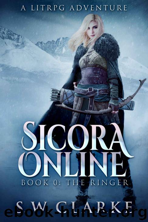 Sicora Online: The Ringer: A LitRPG Adventure by S.W. Clarke