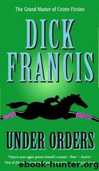 Sid Halley - 04 - Under Orders by Dick Francis