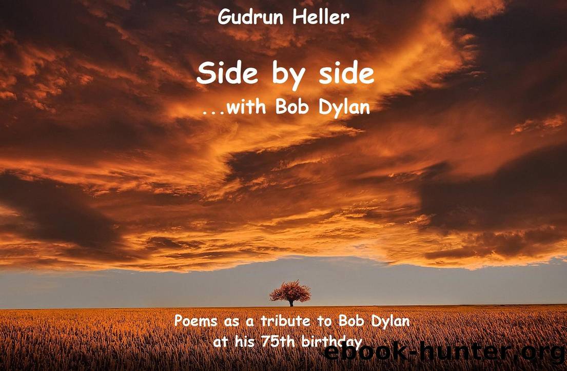 Side by side with Bob Dylan by Gudrun Heller
