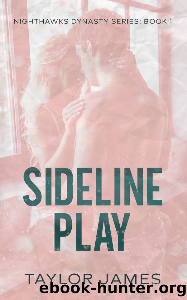 Sideline Play (Nighthawks Dynasty Book 1) by Taylor James