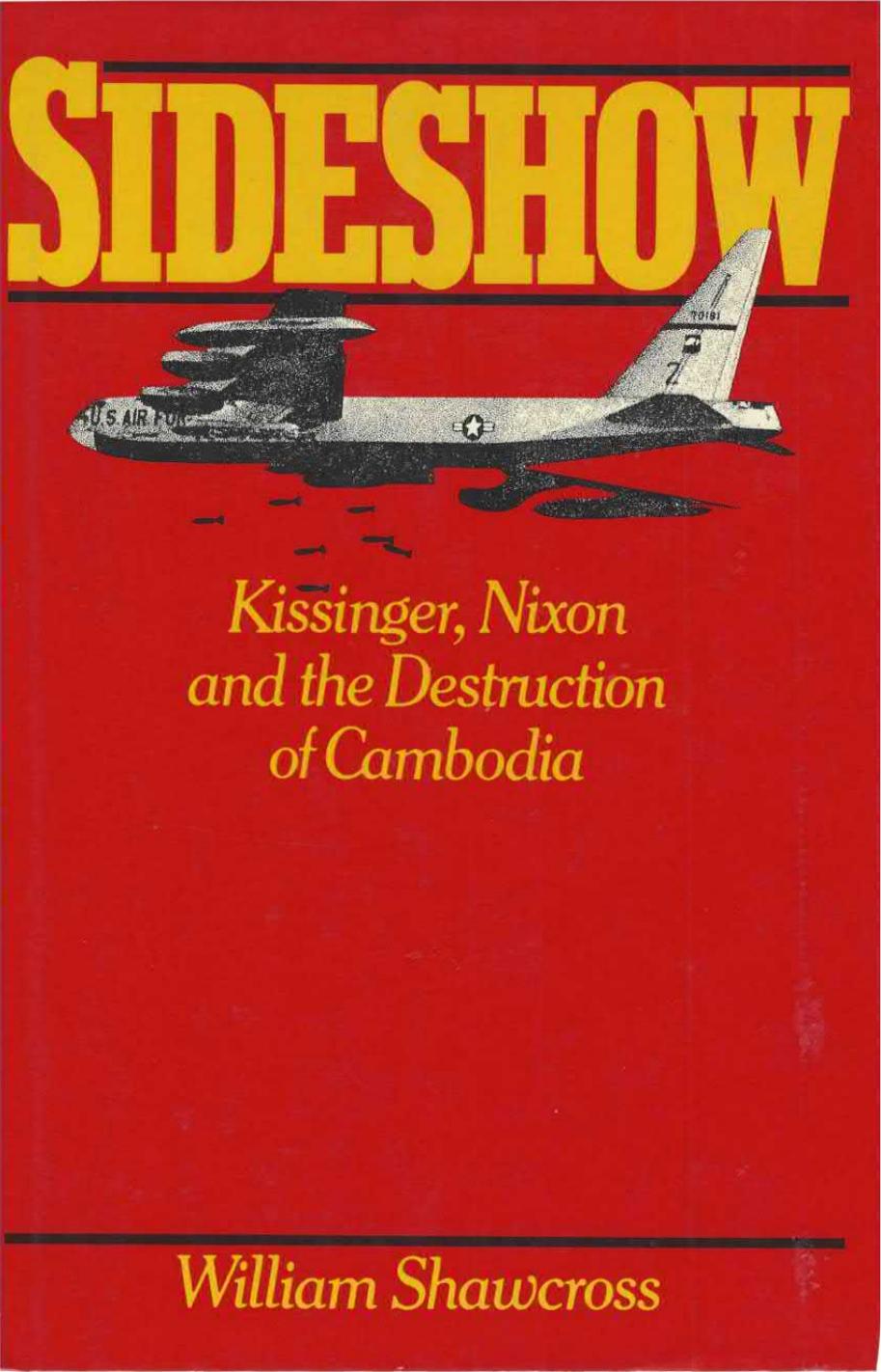 Sideshow. Kissinger, Nixon and the Destruction of Cambodia by William Shawcross