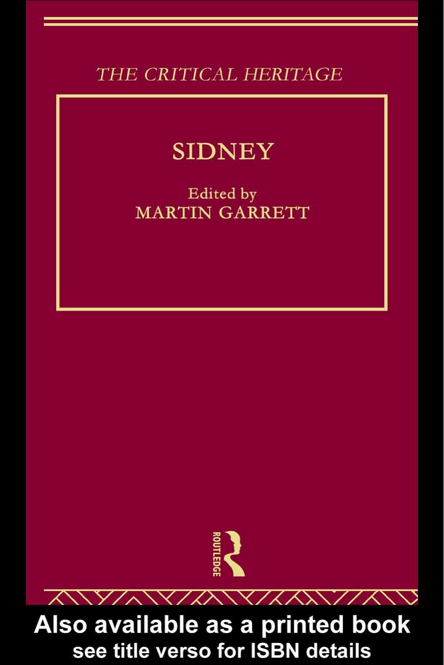 Sidney: The Critical Heritage by Dr Martin Garrett Martin Garrett