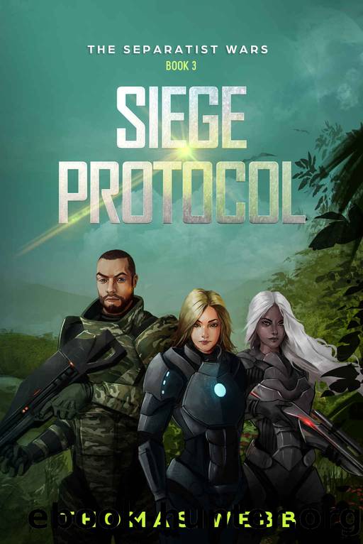 Siege Protocol: The Separatist Wars: Book 3 by Thomas Webb