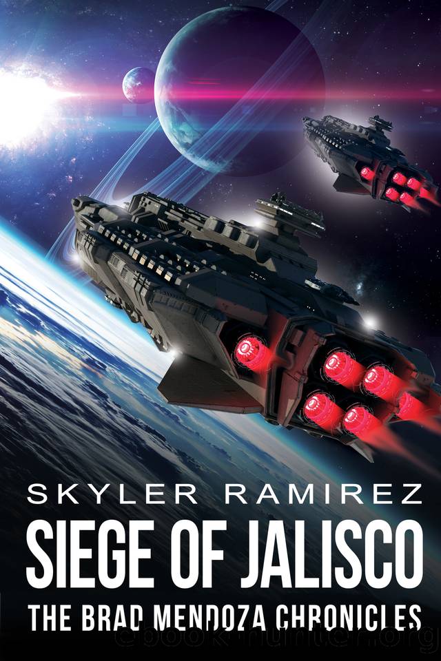 Siege of Jalisco: The Brad Mendoza Chronicles by Skyler Ramirez