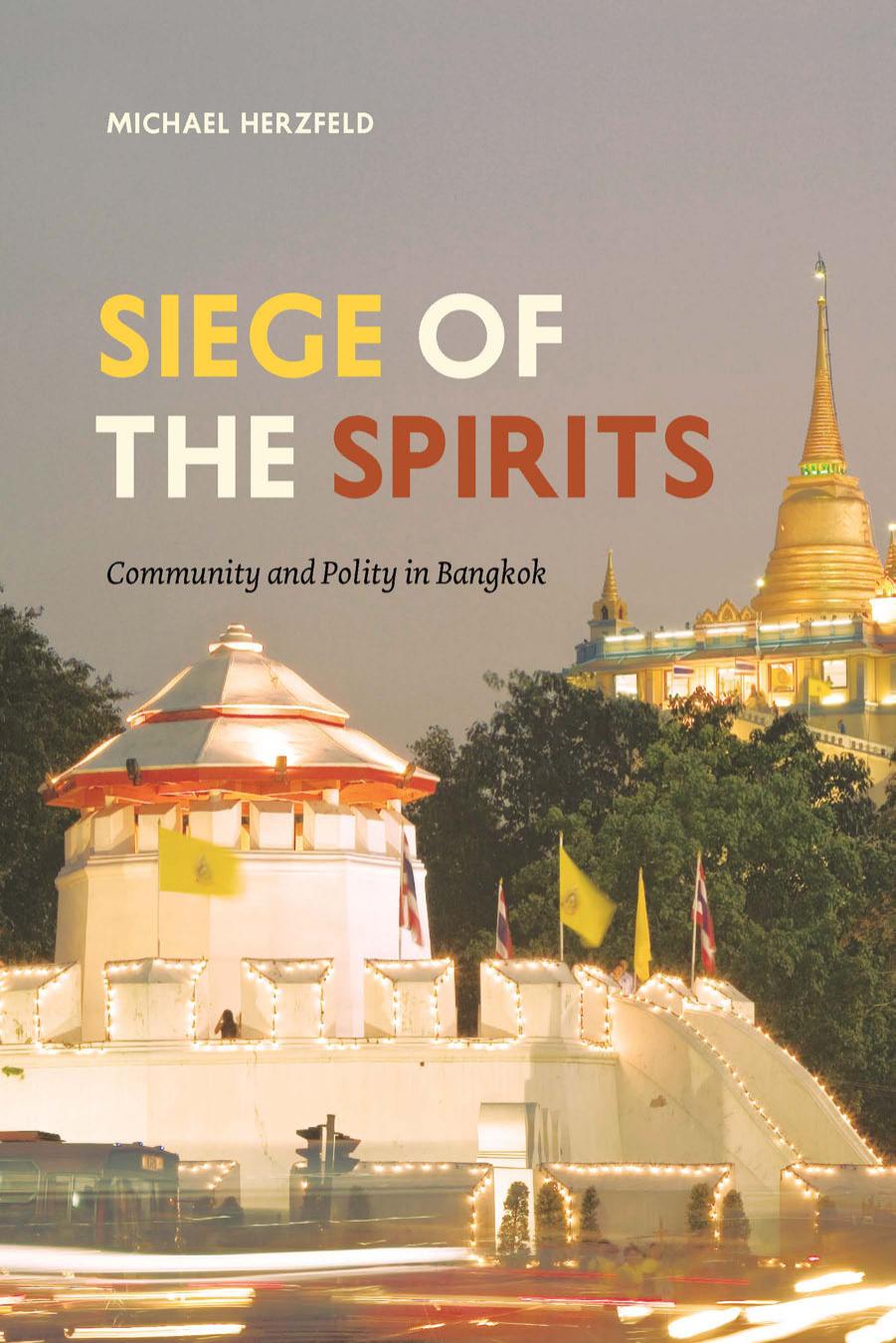 Siege of the Spirits: Community and Polity in Bangkok by Herzfeld Michael