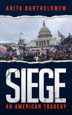 Siege: An American Tragedy by Anita Bartholomew