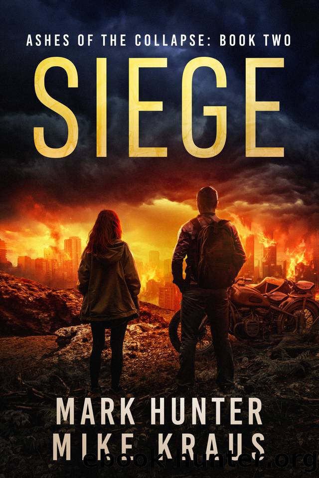 Siege: Ashes of the Collapse Book 2: (A Post-Apocalyptic Survival Thriller) by Mark Hunter & Mike Kraus