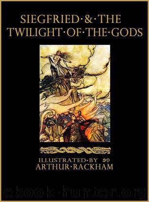 Siegfried and the Twilight of the Gods: The Ring of the Nibelung - Volume 2 (Illustrated) (The Ring of the Nibelung by Richard Wagner) by Richard Wagner