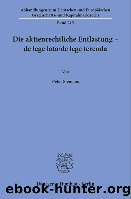 Siemens by Die aktienrechtliche Entlastung – de lege lata de lege ferenda (9783428588428)