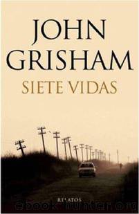 Siete Vidas by John Grisham