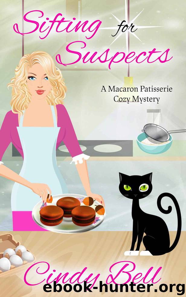 Sifting for Suspects (A Macaron Patisserie Cozy Mystery Book 1) by Cindy Bell