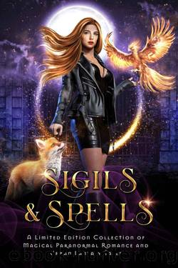 Sigils & Spells: A Limited Edition Collection of Magical Paranormal Romance and Urban Fantasy Tales (Charmed Magic Collections) by unknow