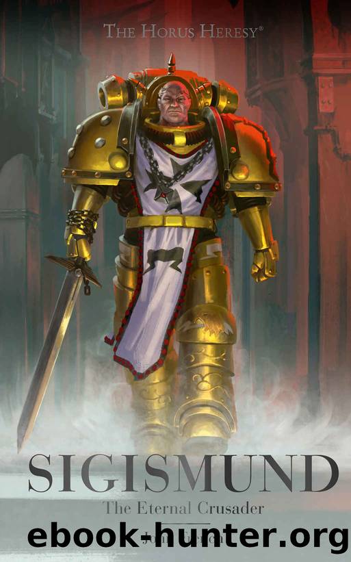 Sigismund: The Eternal Crusader (The Horus Heresy Characters Series) by John French