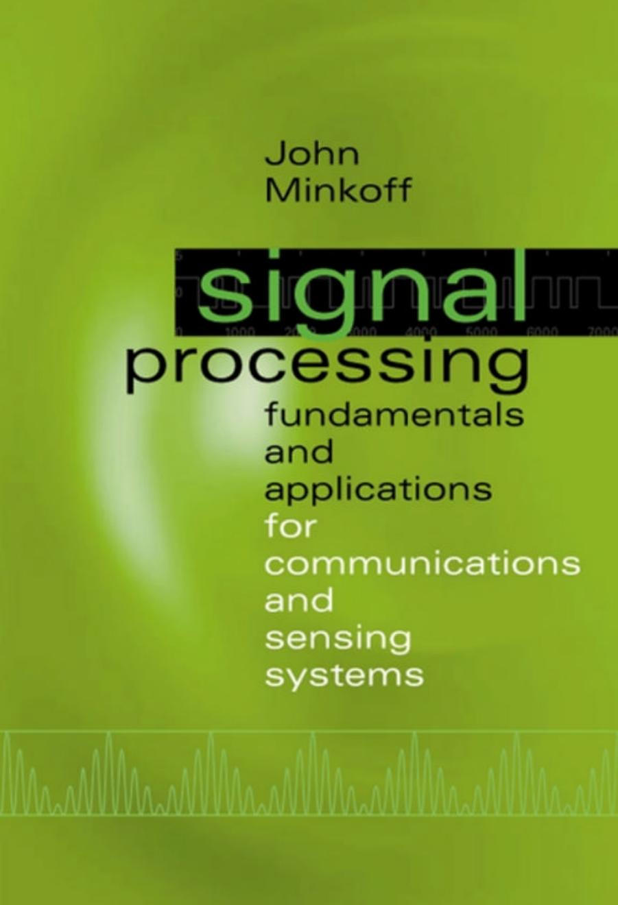 Signal Processing Fundamentals and Applications for Communications and Sensing Systems by Unknow