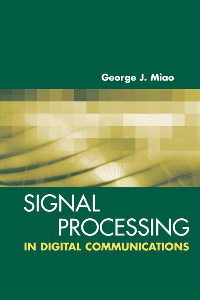 Signal Processing in Digital Communications by Miao G.J