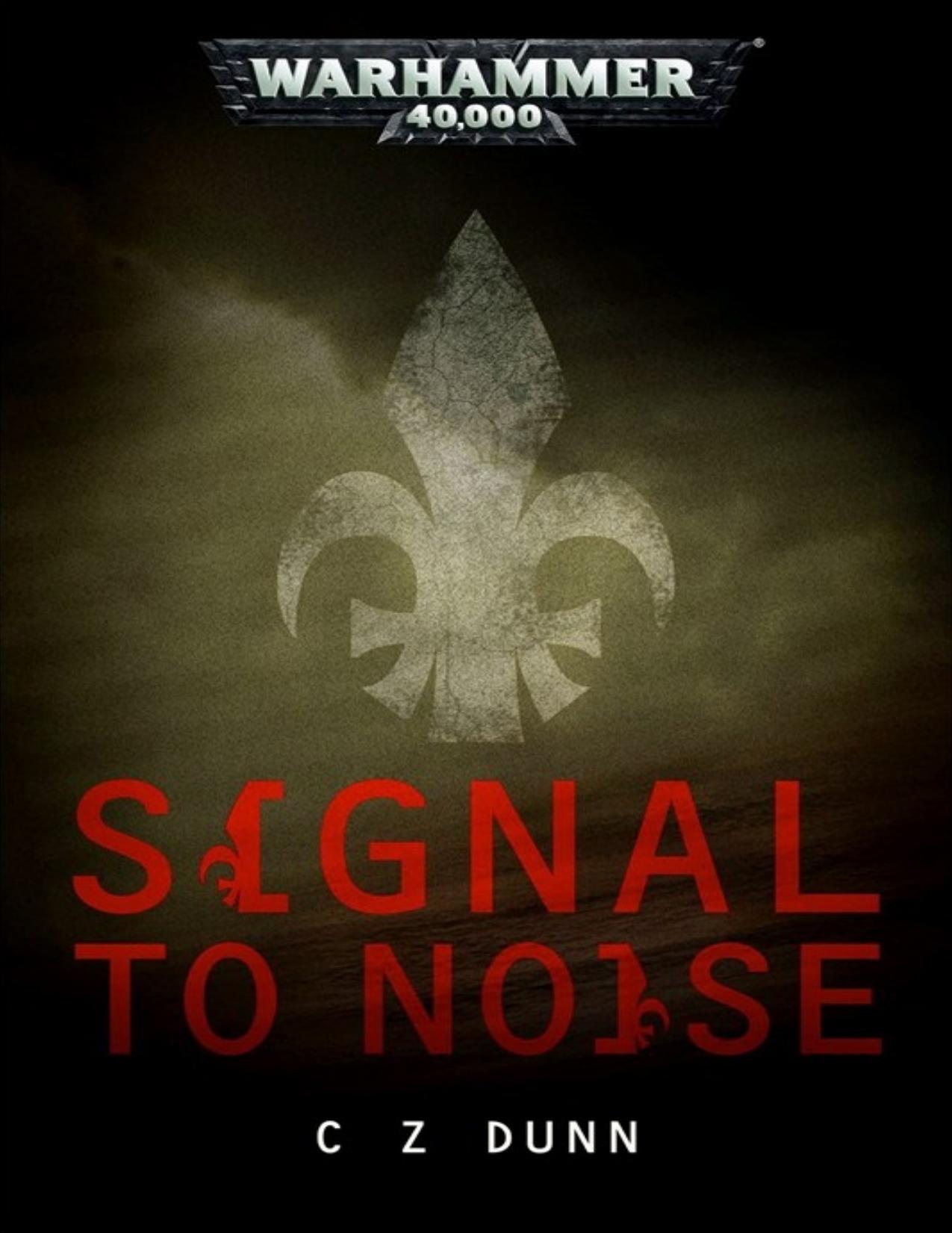 Signal to Noise by C Z Dunn