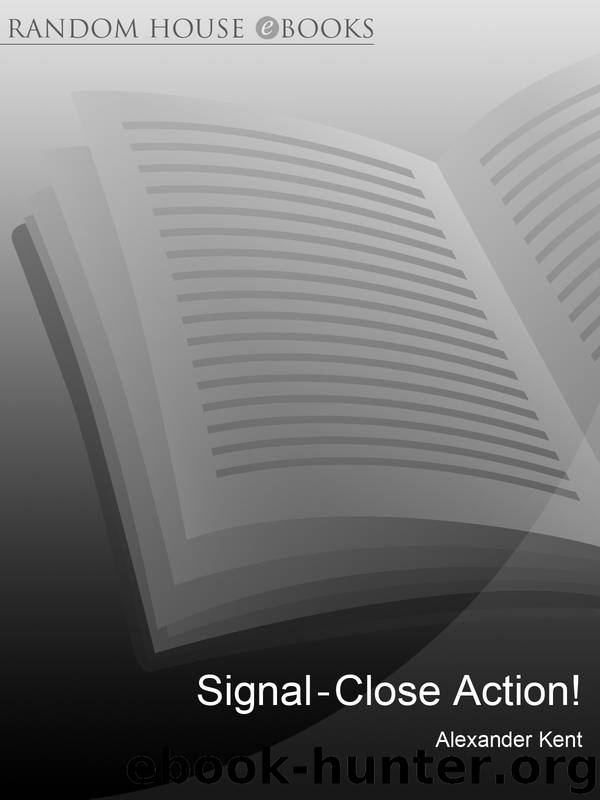 Signal, Close Action! by Alexander Kent