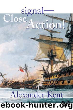 Signal- Close Action! by Alexander Kent