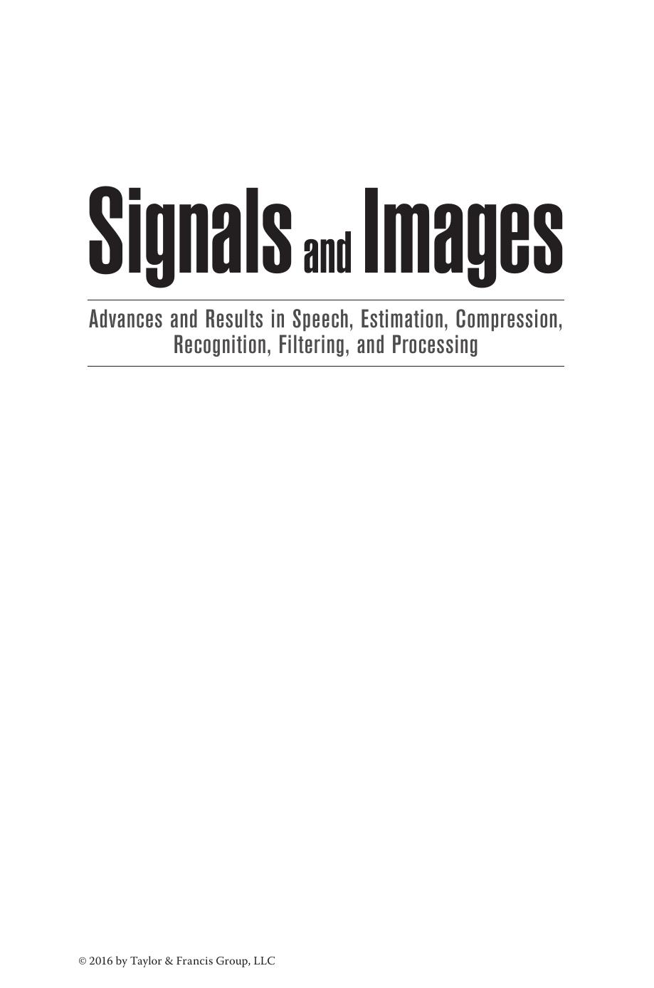 Signals and Images: Advances and Results in Speech, Estimation, Compression, Recognition, Filtering and Processing by Unknown