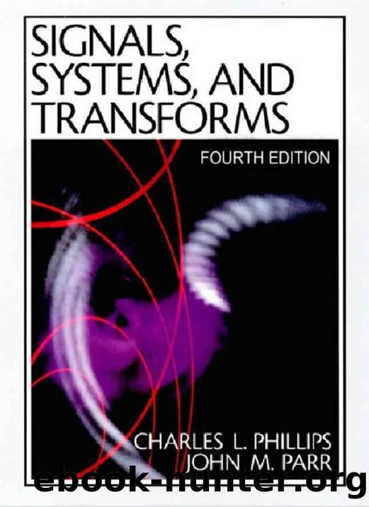 Signals, Systems, and Transforms by John M. Parr Charles L Phillips