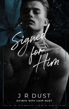 Signed For Him: Signed With Love Book 2 - An MC Love Story by J.R. Dust
