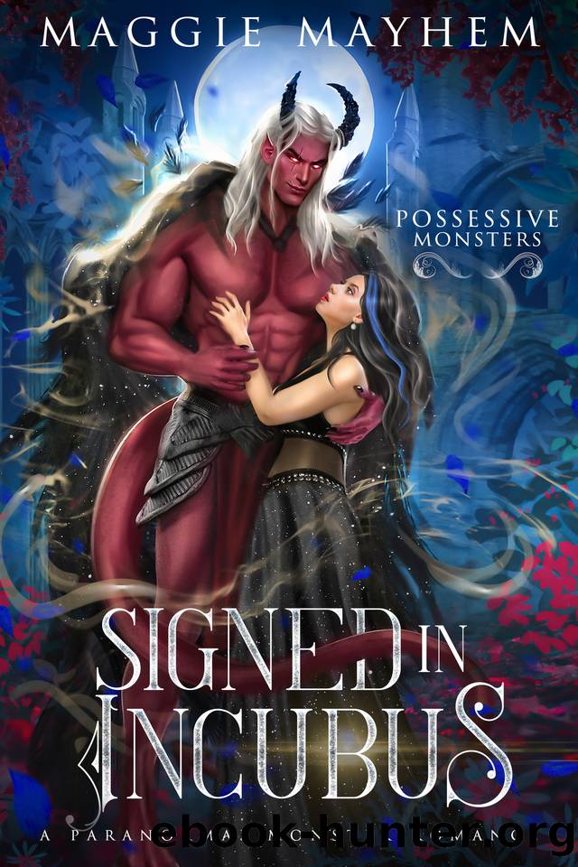 Signed in Incubus: A Paranormal Monster Romance (Possessive Monsters Book 6) by Maggie Mayhem