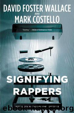 Signifying Rappers by Mark Costello & David Foster Wallace