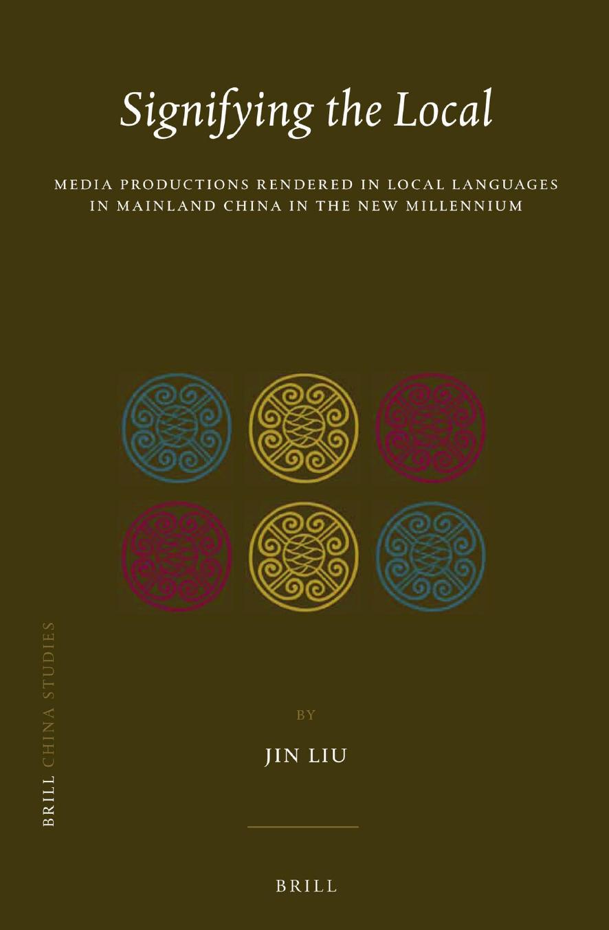 Signifying the Local: Media Productions Rendered in Local Languages in Mainland China in the New Millennium by Jin Liu