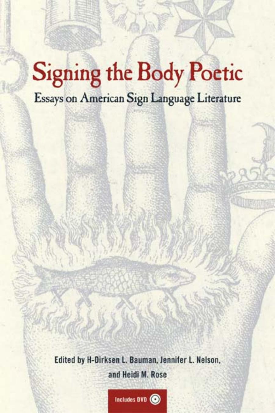 Signing the Body Poetic by H-Dirksen L. Bauman & Jennifer L. Nelson & Heidi M. Rose