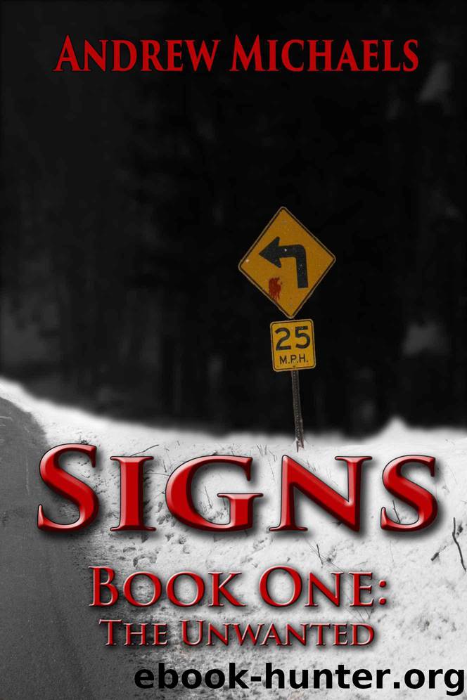 Signs Book One: The Unwanted by Michaels Andrew