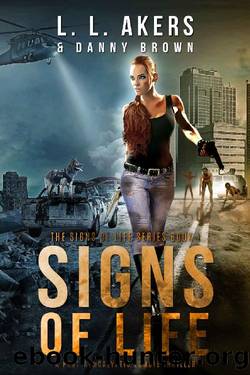 Signs of Life: A Post-Apocalyptic Pandemic Survival Thriller (Signs of the Apocalypse Book 1) by L.L. Akers & Danny Brown