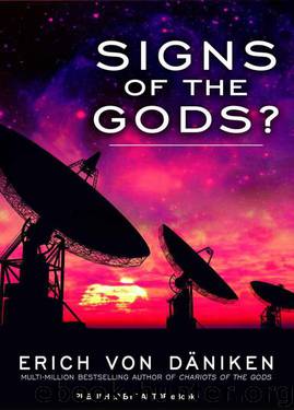 Signs of the Gods? by Erich von Daniken