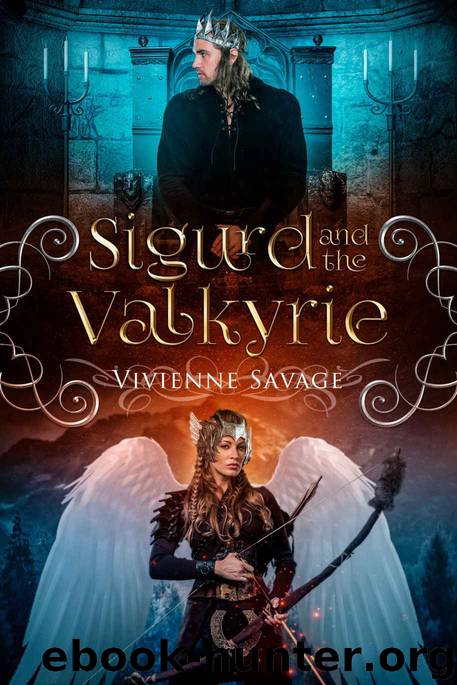 Sigurd and the Valkyrie: an Adult Fairy Tale Romance by Savage Vivienne
