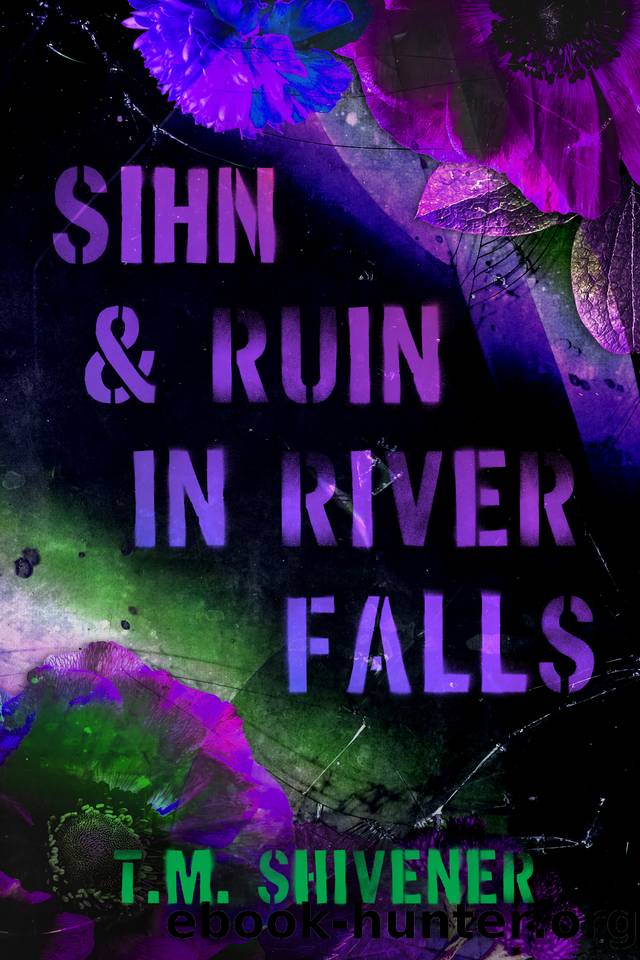 Sihn & Ruin in River Falls by T.M. Shivener
