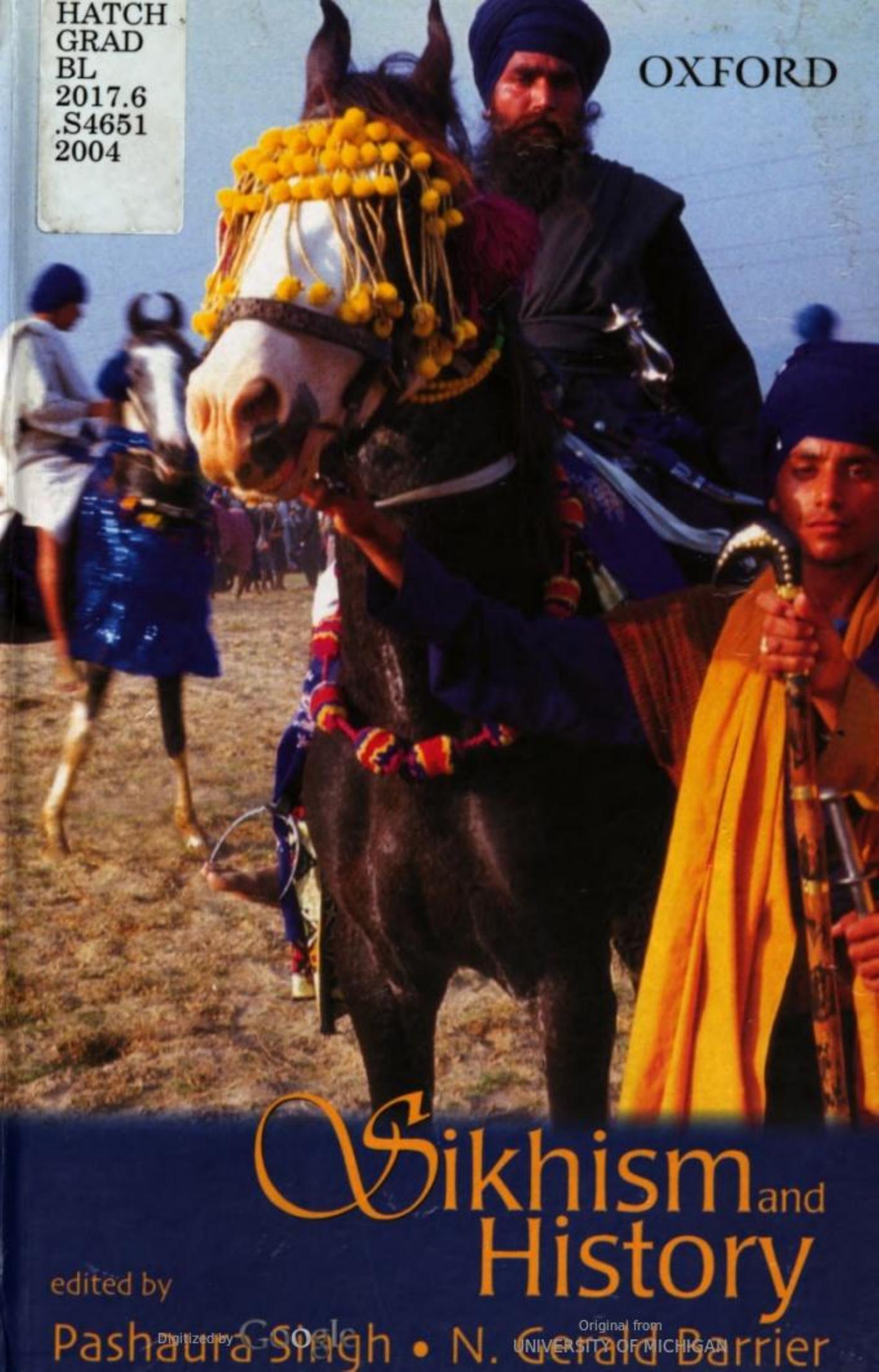 Sikhism and history by Pashaura Singh.; Norman Gerald Barrier; W. H. McLeod; University of Michigan. Sikh Studies Program