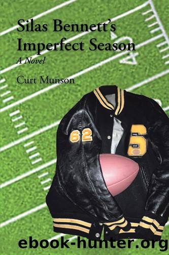 Silas Bennett'S Imperfect Season by Curt Munson