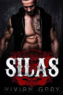 Silas: A Bad Boy Motorcycle Club Romance (Death Knells MC) (Outlaw MC Romance Collection Book 1) by Vivian Gray