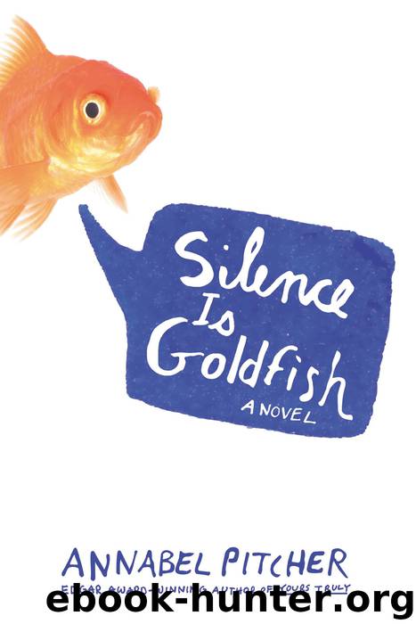 Silence Is Goldfish by Annabel Pitcher