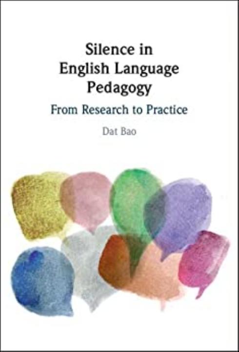 Silence in English Language Pedagogy: From Research to Practice by Dat Bao