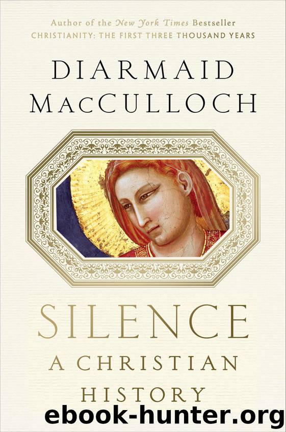 Silence: A Christian History by Diarmaid MacCulloch