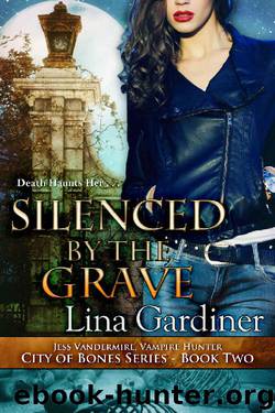 Silenced by the Grave by Lina Gardiner